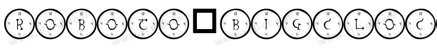 Roboto-BigClock Bold字体转换